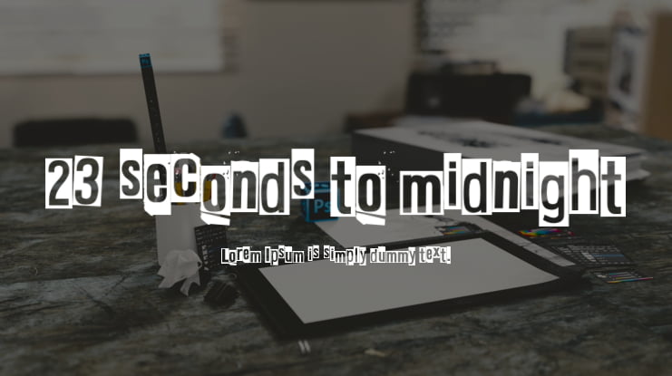 23 seconds to midnight Font