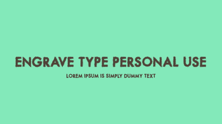 ENGRAVE TYPE PERSONAL USE Font