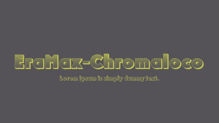 EraMax-Chromaloco Font Family