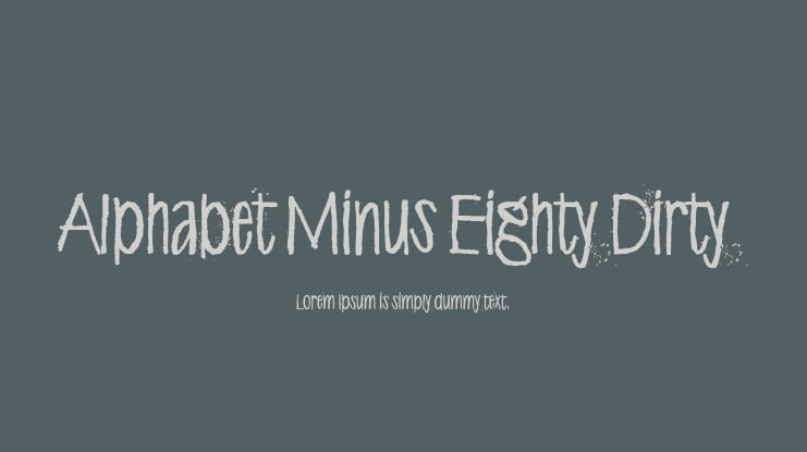 Alphabet Minus Eighty Dirty Font Family