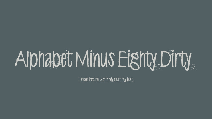 Alphabet Minus Eighty Dirty Font Family