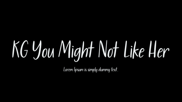 KG You Might Not Like Her Font