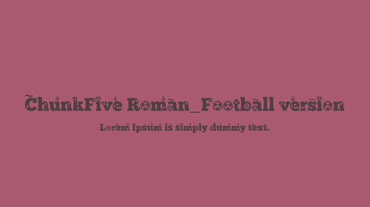 ChunkFive Roman_Football version Font