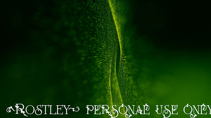 Rostley PERSONAL USE ONLY Font