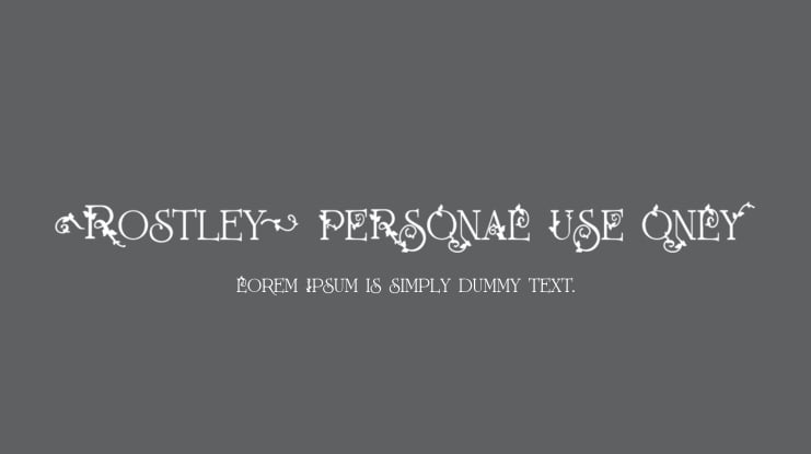 Rostley PERSONAL USE ONLY Font