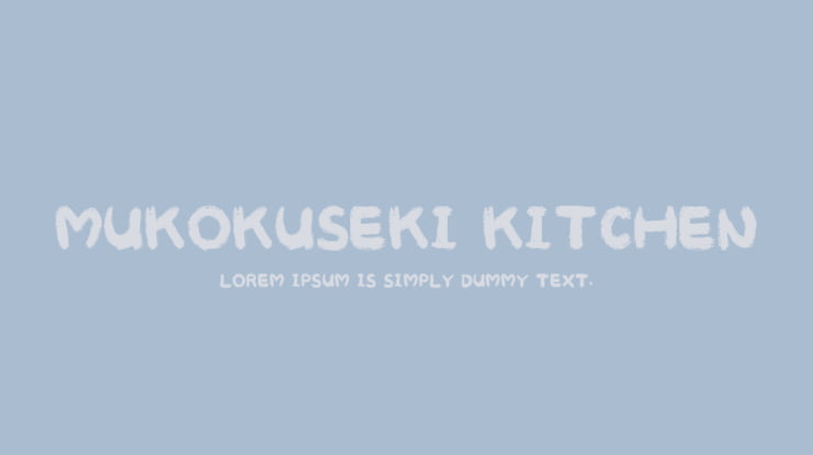 Mukokuseki Kitchen Font