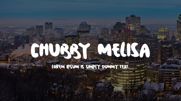Chubby Melisa Font