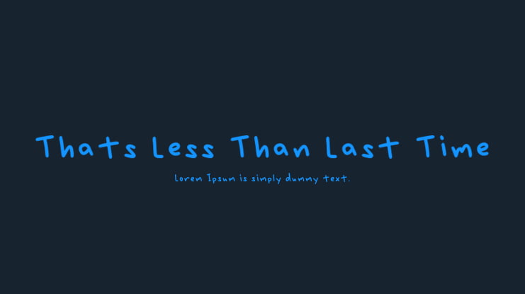 Thats Less Than Last Time Font